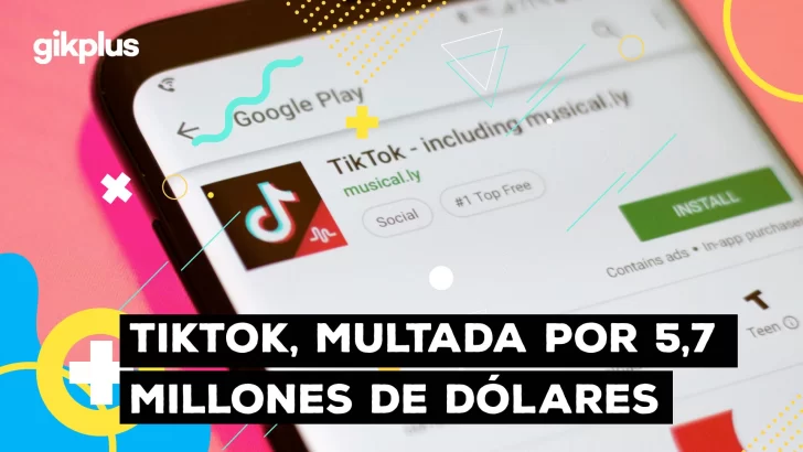TikTok, multada con 5,7 millones de dólares por recopilar datos de menores