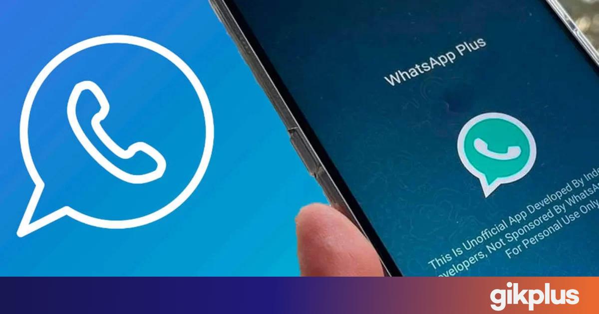 Qué Es Whatsapp Plus De Qué Sirve Cuáles Son Sus Ventajas Y Por Qué Es Un Peligro 6292