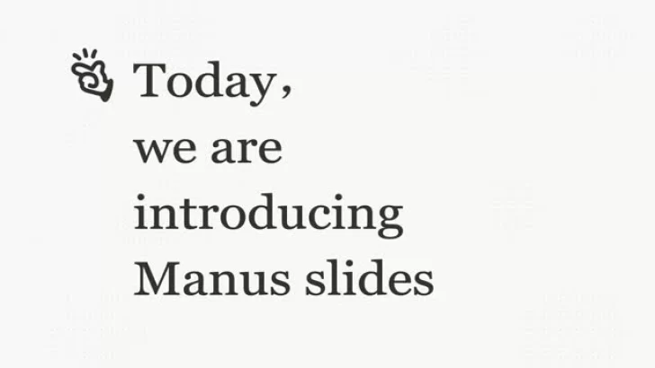  Manus lanza “Manus Slides”, una herramienta de IA para crear presentaciones impresionantes desde una sola instrucción 