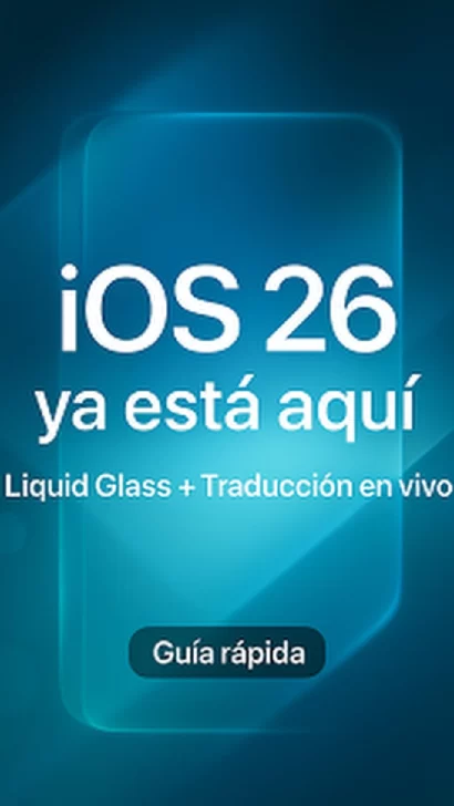 ¡iOS 26 ya llegó! Descubre lo nuevo hoy